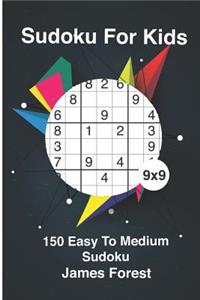 Sudoku for Kids 150 Easy to Medium Sudoku 9x9