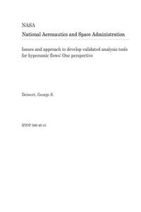 Issues and Approach to Develop Validated Analysis Tools for Hypersonic Flows: One Perspective