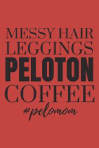 Messy Hair, Leggings, Peloton, Coffee