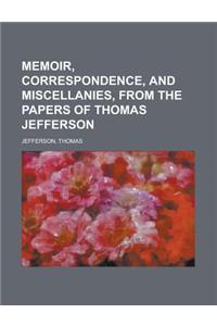 Memoir, Correspondence, and Miscellanies, from the Papers of Thomas Jefferson Volume 2