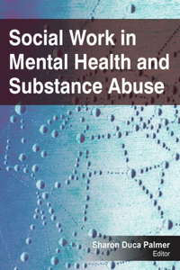 Social Work in Mental Health and Substance Abuse