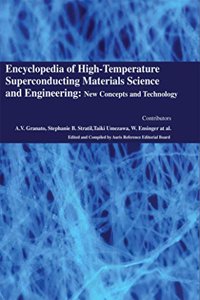 Encyclopaedia of High-Temperature Superconducting Materials Science and Engineering: New Concepts and Technology (4 Volumes)
