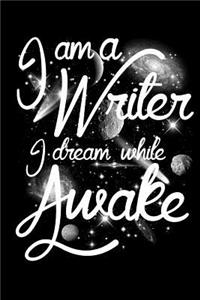 I Am A Writer I Dream While Awake