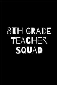 Eighth Grade Teacher Squad