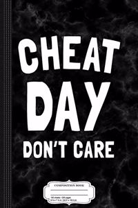 Cheat Day Don't Care Composition Notebook