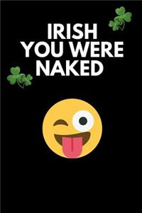 Irish You Were Naked