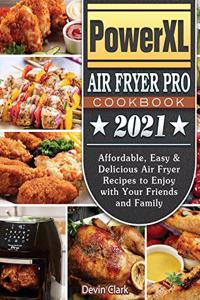 PowerXL Air Fryer Pro Cookbook 2021