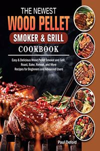 The Newest Wood Pellet Smoker and Grill cookbook