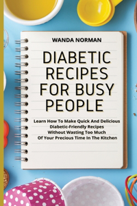 Diabetic Recipes for Busy People