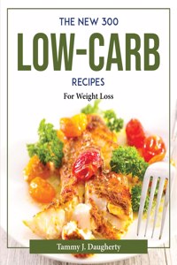 The New 300 Low-Carb Recipes