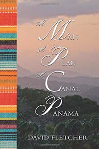 A Man a Plan a Canal Panama