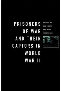 Prisoners-Of-War and Their Captors in World War II