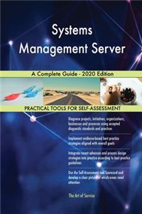 Systems Management Server A Complete Guide - 2020 Edition