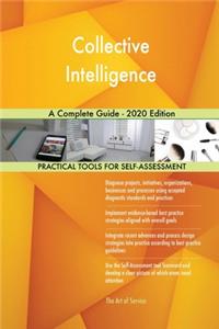 Collective Intelligence A Complete Guide - 2020 Edition