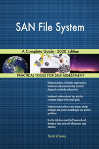 SAN File System A Complete Guide - 2020 Edition