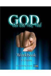 God Can Use You, Too! Workbook