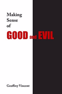 Making Sense of Good and Evil