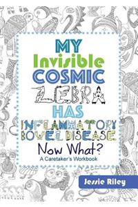 My Invisible Cosmic Zebra Has Inflammatory Bowel Disease - Now What?