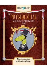 Presidential Masters of Prehistory Volume 2