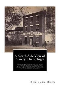 A North-Side View of Slavery. The Refugee