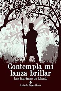 Contempla mi lanza brillar