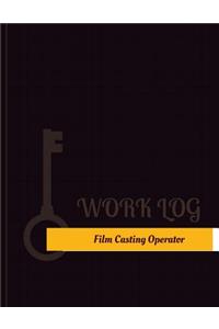 Film Casting Operator Work Log