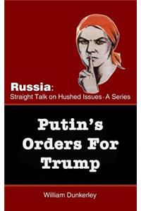 Putin's Orders for Trump