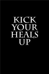 Kick Your Heals Up
