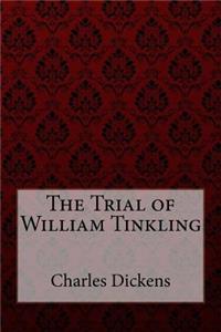 Trial of William Tinkling Charles Dickens