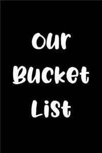 Our Bucket List