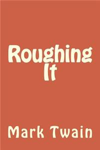 Roughing It