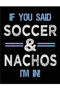 If You Said Soccer & Nachos I'm In