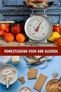 Homesteading Food And Alcohol