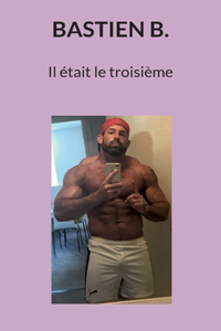 Il était le troisième