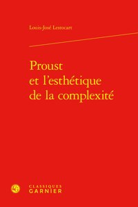 Proust Et l'Esthetique de la Complexite