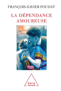 Romantic Dependence / La Dépendance amoureuse