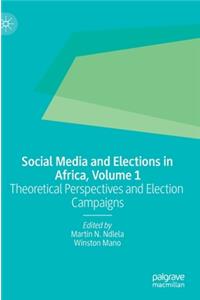 Social Media and Elections in Africa, Volume 1