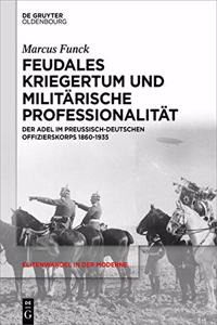 Feudales Kriegertum Und Militärische Professionalität