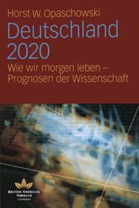Deutschland 2020: Wie Wir Morgen Leben - Prognosen Der Wissenschaft