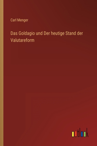 Goldagio und Der heutige Stand der Valutareform