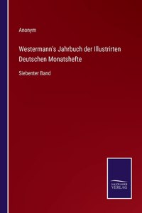 Westermann's Jahrbuch der Illustrirten Deutschen Monatshefte