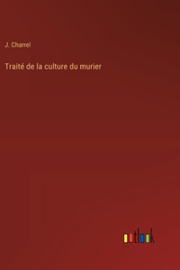 Traité de la culture du murier