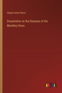 Dissertation on the Diseases of the Maxillary Sinus