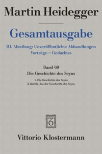 Die Geschichte Des Seyns. 1. Die Geschichte Des Seyns (1938/40) 2. Koinon. Aus Der Geschichte Des Seyns (1939)