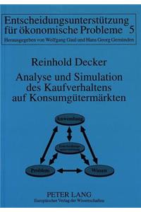 Analyse und Simulation des Kaufverhaltens auf Konsumguetermaerkten: Konzeption Eines Modell- Und Wissensorientierten Systems Zur Auswertung Von Paneldaten