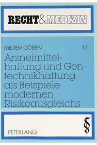 Arzneimittelhaftung und Gentechnikhaftung als Beispiele modernen Risikoausgleichs