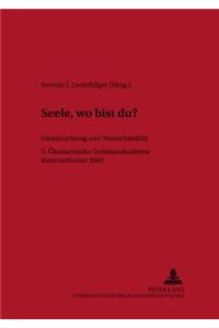 Seele, Wo Bist Du?
