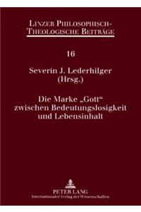 Die Marke «Gott» Zwischen Bedeutungslosigkeit Und Lebensinhalt