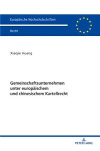Gemeinschaftsunternehmen unter europaeischem und chinesischem Kartellrecht