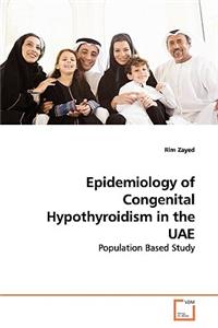 Epidemiology of Congenital Hypothyroidism in the UAE
